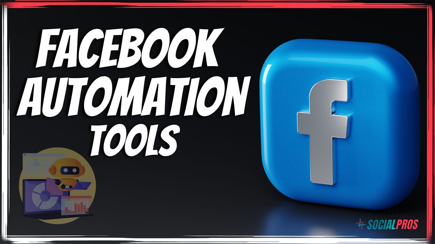 Facebook Automation Tools