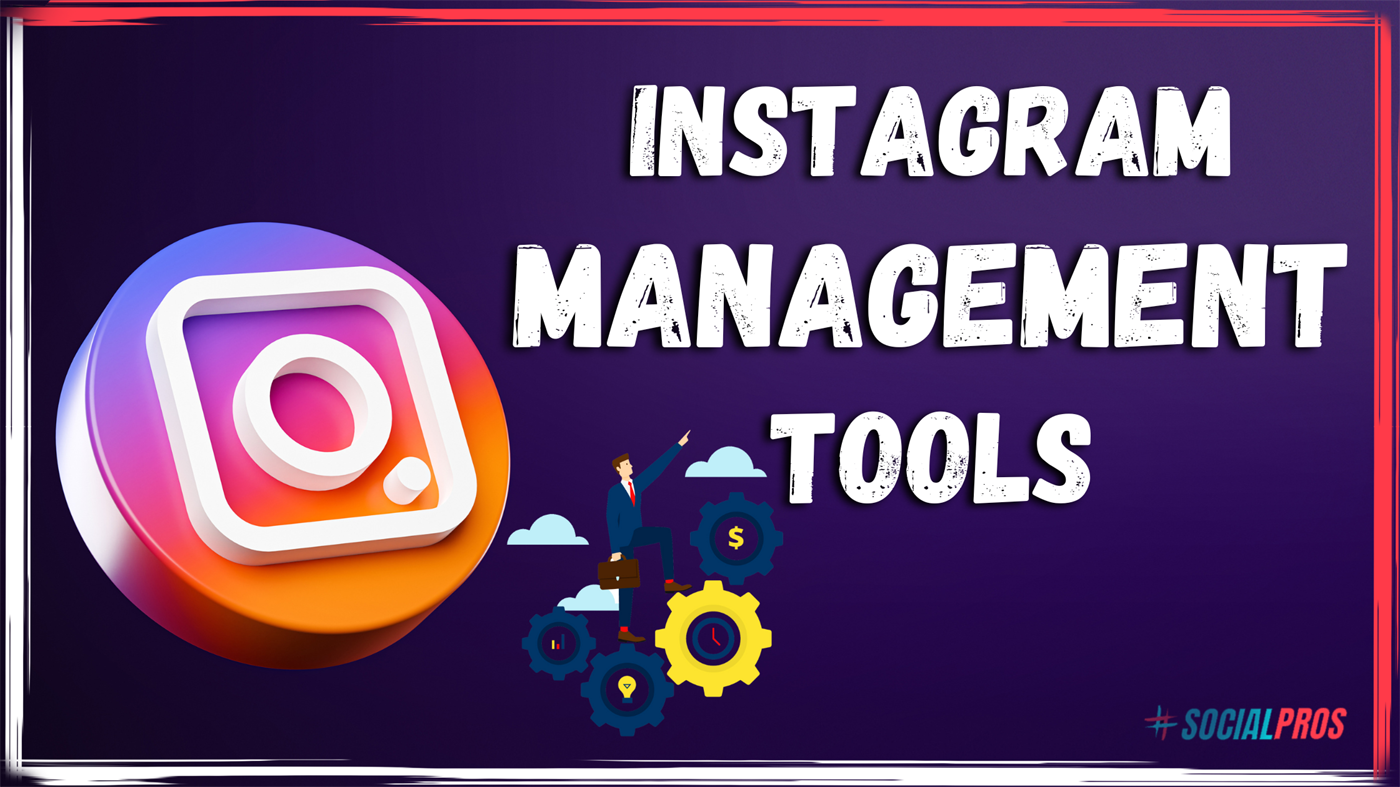 Instagram Management Tools