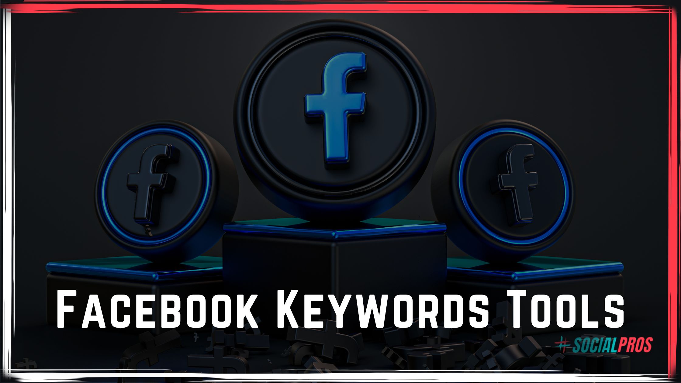 Facebook Keywords Tools
