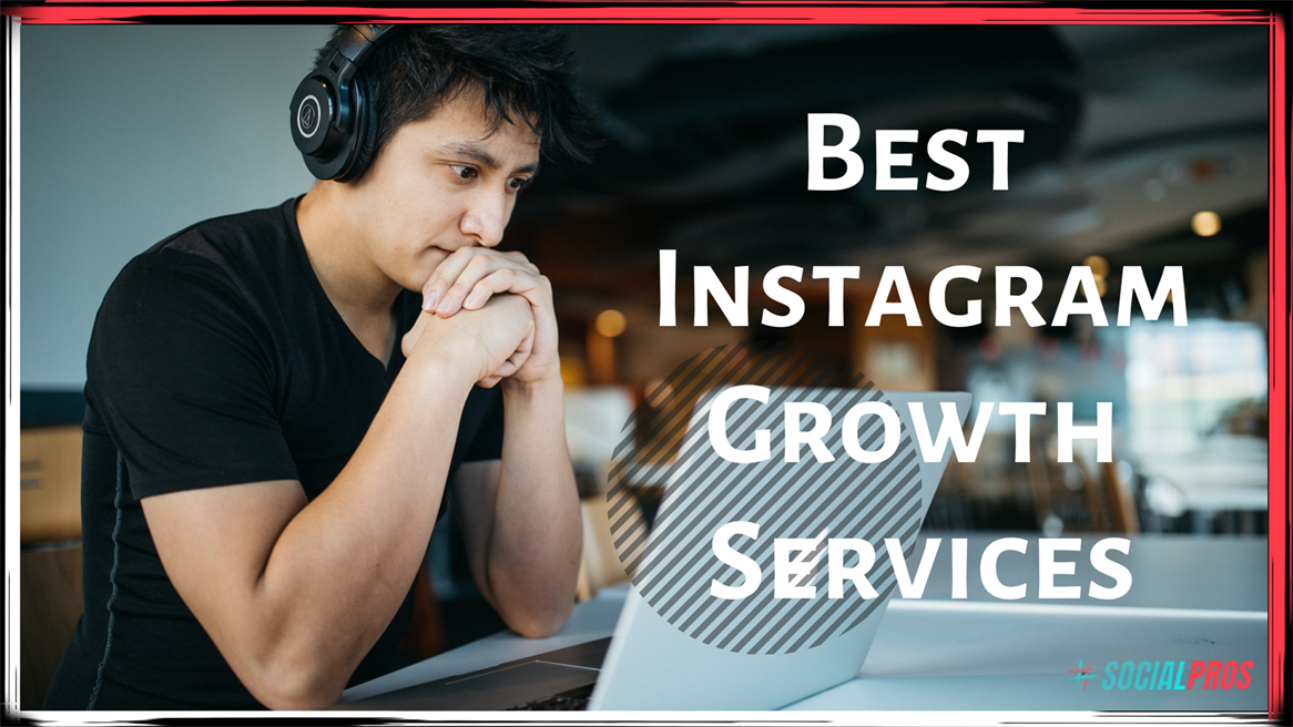 Best Instagram Growth Services